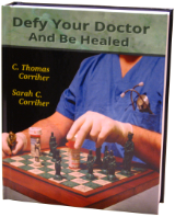 Hardback version of Defy Your Doctor and Be Healed